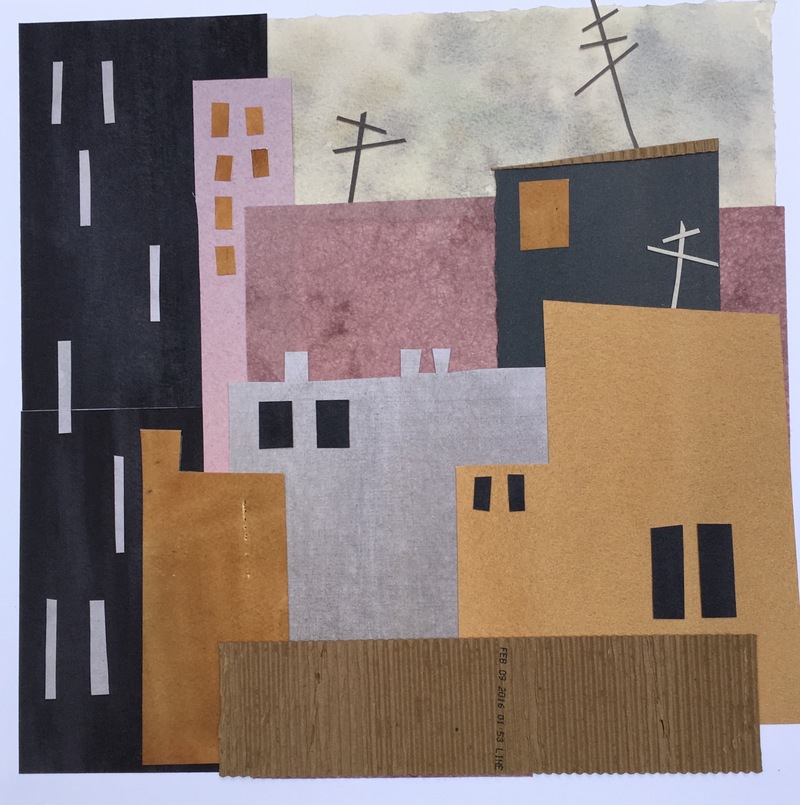 Anne Coffey Cityscapes: Real and Invented 2017-2019 collage: hand-painted papers, found papers
