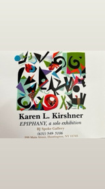 KAREN L KIRSHNER EPIPHANY Solo Exhibition, April 3 - 28, 2024 